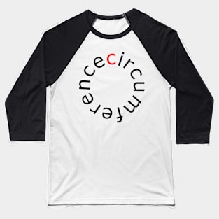 Circumference - Self-explanatory Terms Baseball T-Shirt